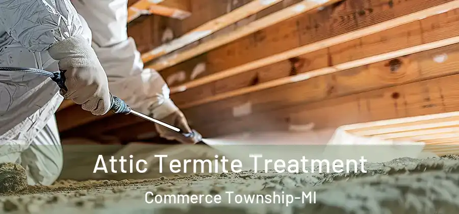  Attic Termite Treatment Commerce Township-MI