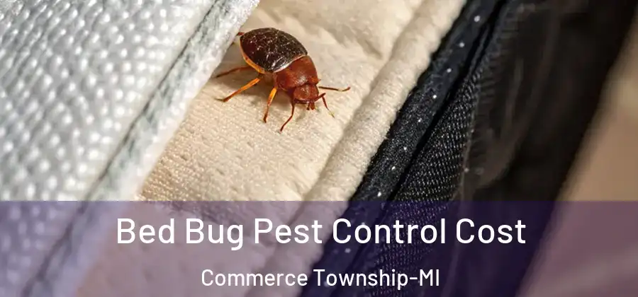 Bed Bug Pest Control Cost Commerce Township-MI
