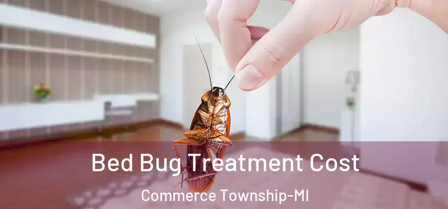  Bed Bug Treatment Cost Commerce Township-MI