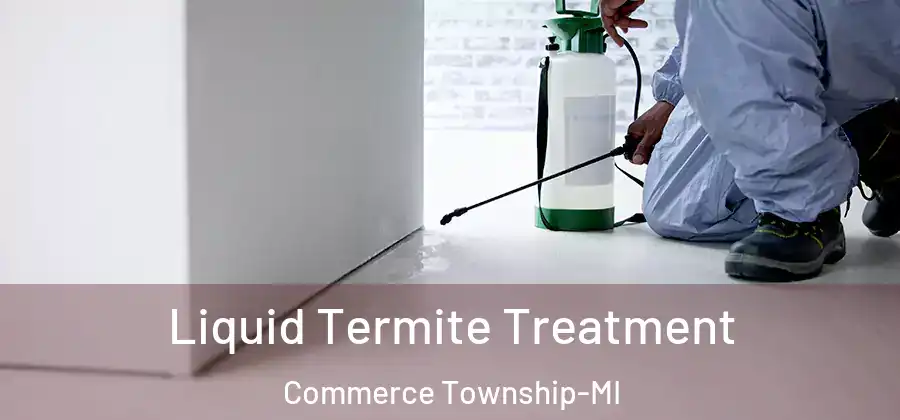  Liquid Termite Treatment Commerce Township-MI