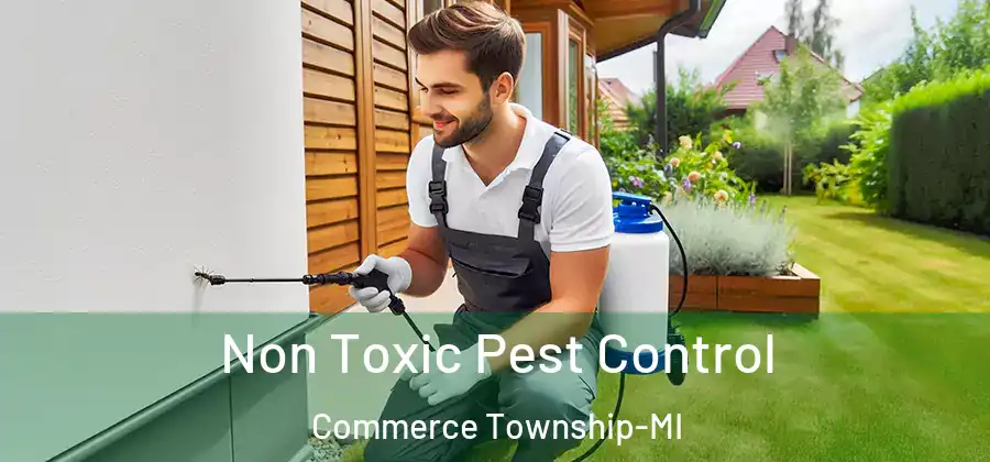  Non Toxic Pest Control Commerce Township-MI