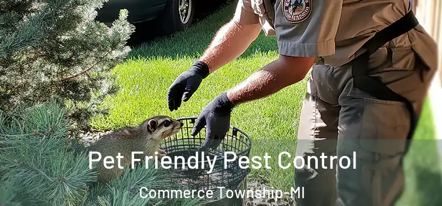 Pet Friendly Pest Control Commerce Township-MI