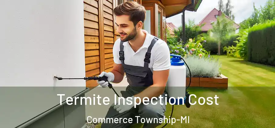  Termite Inspection Cost Commerce Township-MI