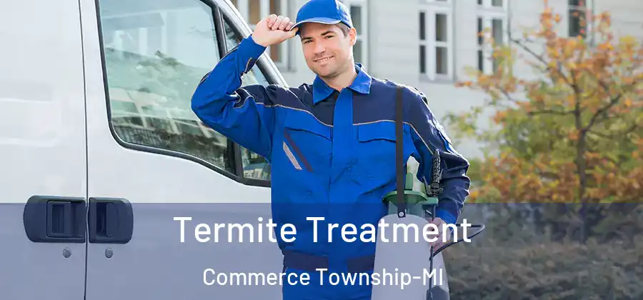  Termite Treatment Commerce Township-MI
